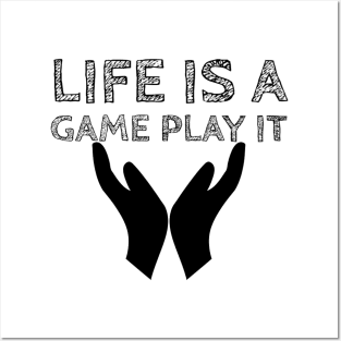 Life is a game play it #1 Posters and Art